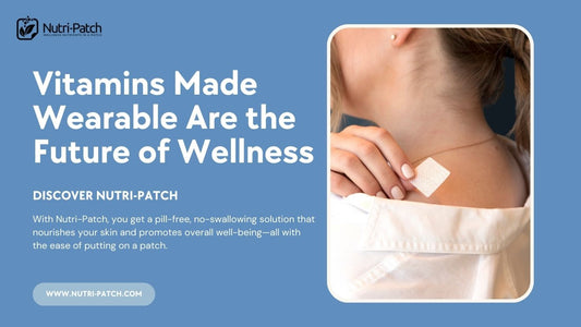 Vitamins Made Wearable